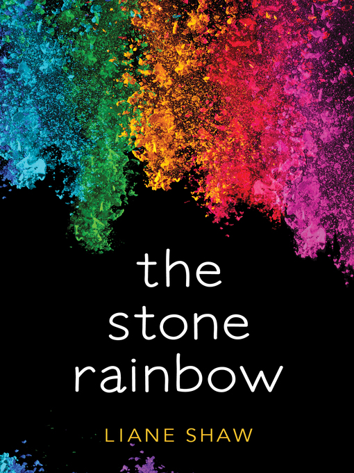 Title details for The Stone Rainbow by Liane Shaw - Available